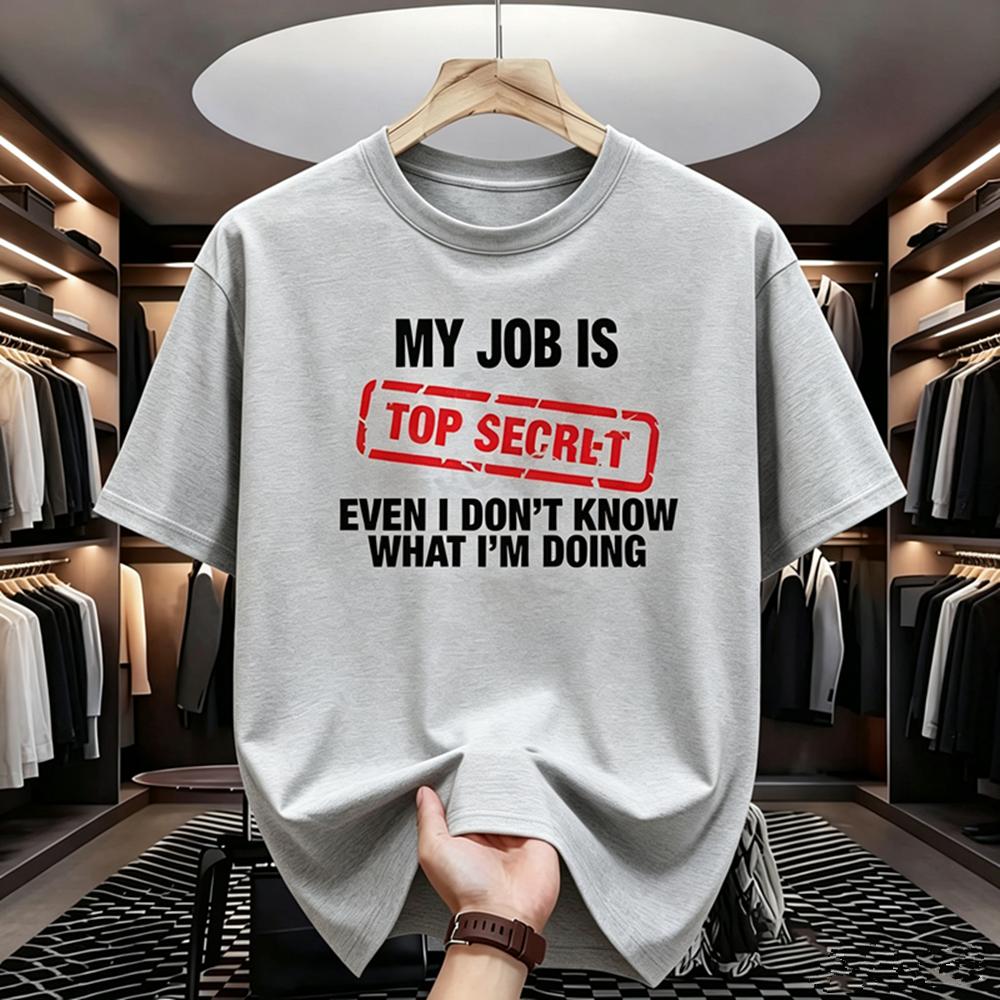 My Job Is Top Secret Funny Graphic T Shirt Unisex Summer Short Sleeve Tees Fashion Streetwear Tshirt Loose Oversized Y2k Clothing