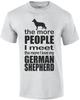 The More People I Meet The More I Love My German Shepherd T-Shirt