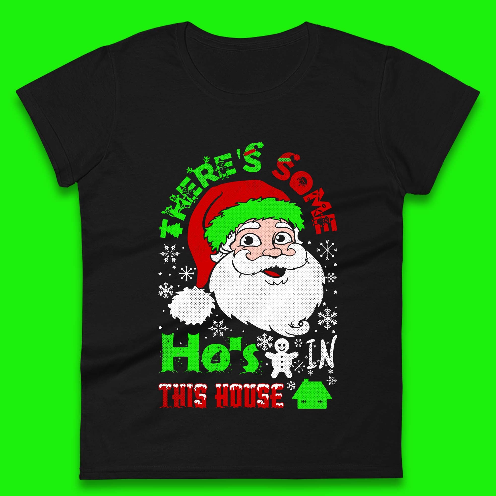 

Ho s In The House Christmas Womens T-Shirt Mens Tops Tees Unisex S