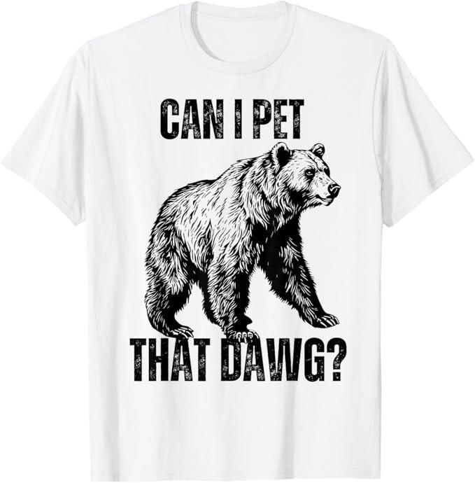 Can I Pet That Dog? Bear Meme Funny Dog T-Shirt S разноцветный