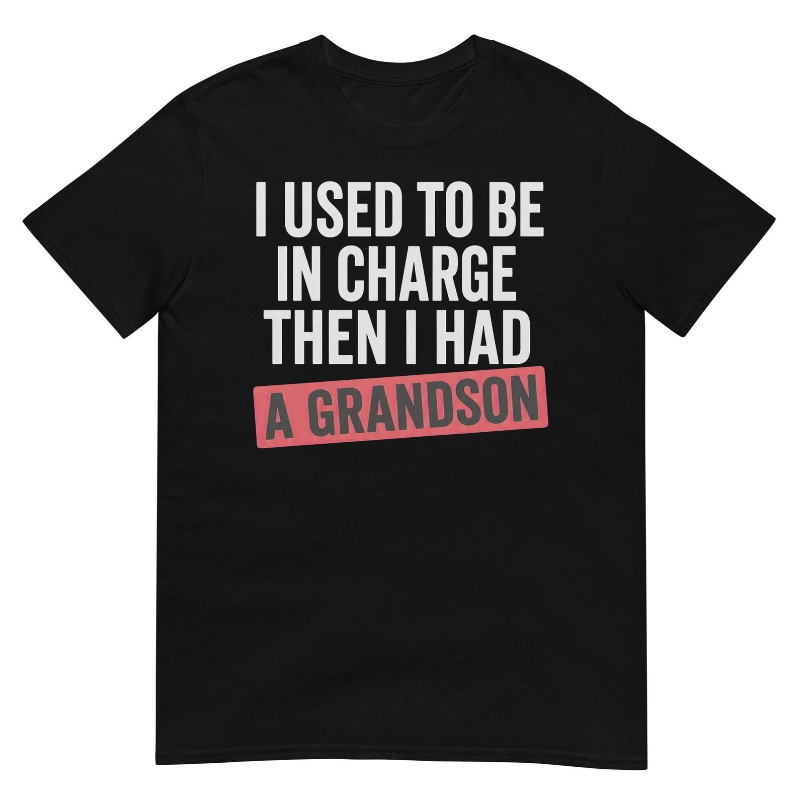 I Used To Be In Charge Then I Had A Grandson T-Shirt XL