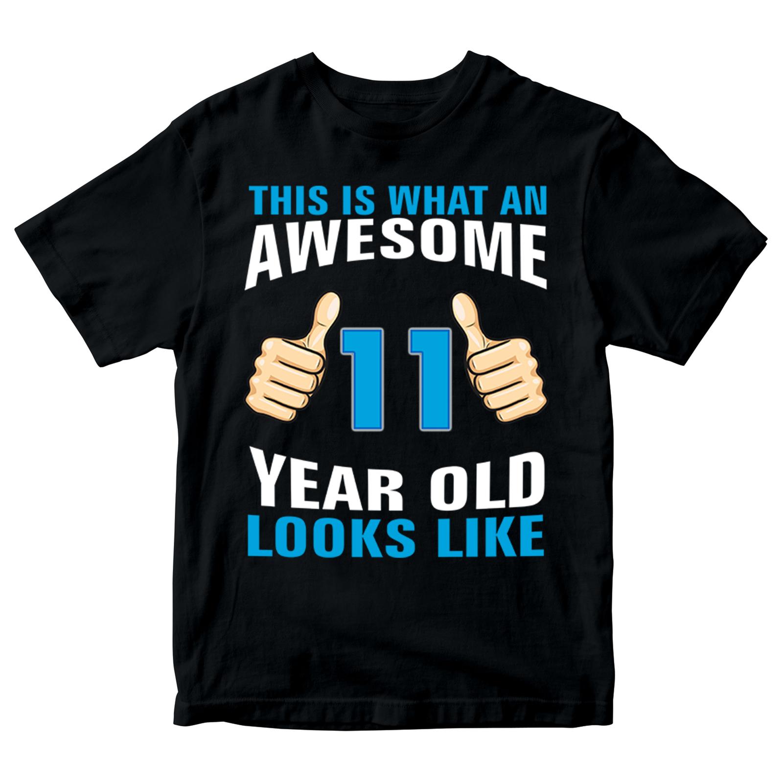 Birthday Gift Kid S T-Shirt Awesome 11 Year Old Looks Like Boys Tee S