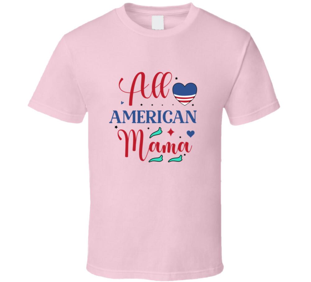All American Mama Patriotic Tee Usa Pride Tshirt Mom Unisex T Shirt S