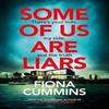 Some of Us Are Liars by Fiona Cummins Hardback Book 9781035013005