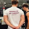 2026 Wanna Be My Cardio Tshirt Summer Funny Gym Slogan Graphic Tee Fitness Streetwear For Unisex And Unisex