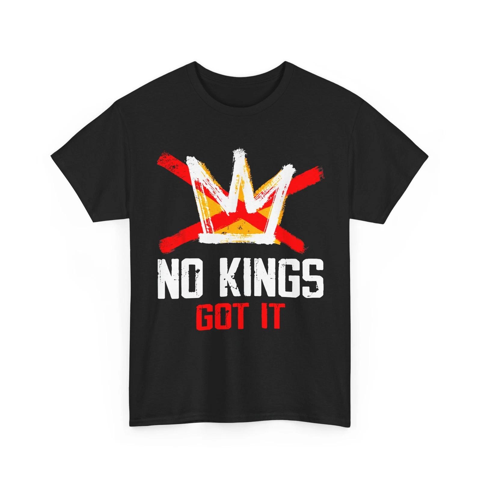 No Kings Got It T-Shirt, No Kings Day Women Men Shirt L