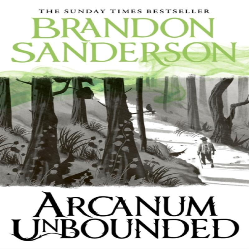 Arcanum Unbounded by Brandon Sanderson Hardback Book 9781473225930