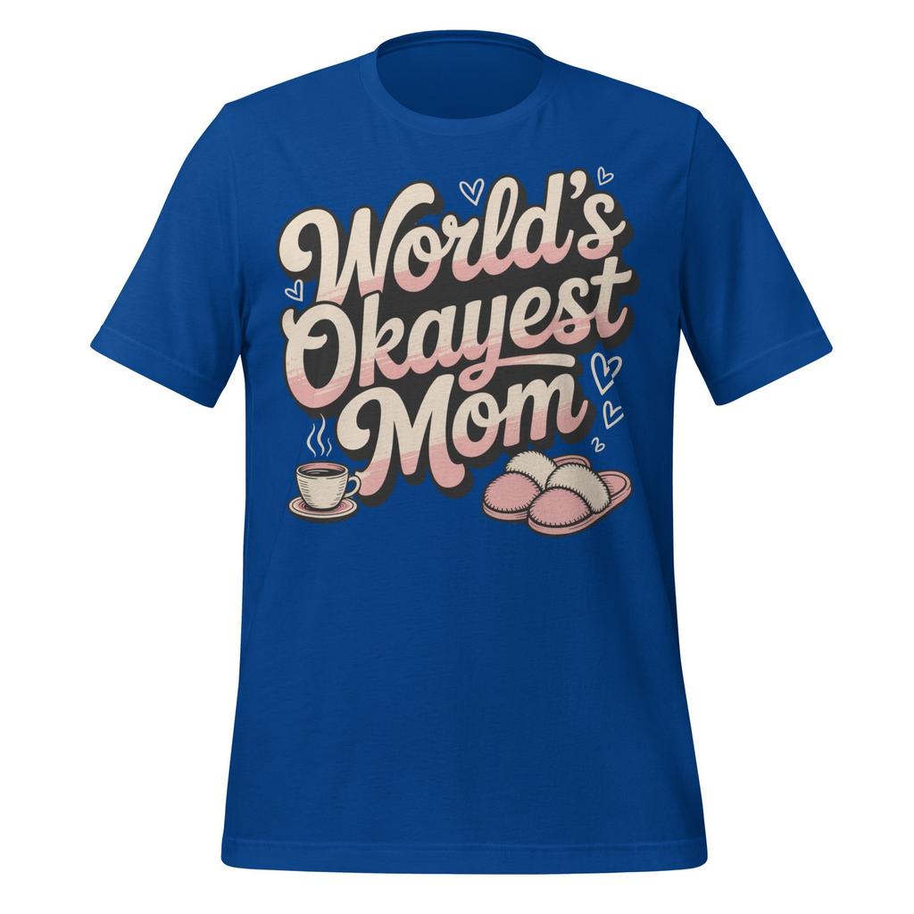 Funny Mom Shirt World’s Okayest Mom Coffee Slippers Humor Unisex Gift Tee