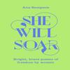 She Will Soar by Ana Sampson Paperback Book 9781529040067