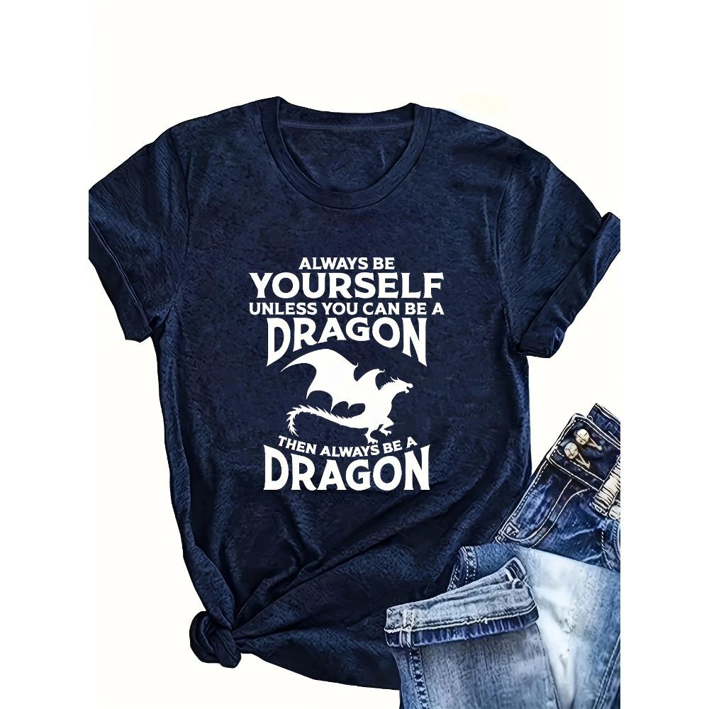 Women Cotton Short Sleeves T-shirts Always Be A Dragon Women's Tee Funny Fantasy Graphic Casual Nerdy Top