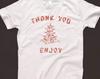 Thank You Enjoy T Shirt 1054 Retro White Unisex Graphic Tee