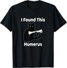 I Found This Humerus Funny Cat Lover T-Shirt