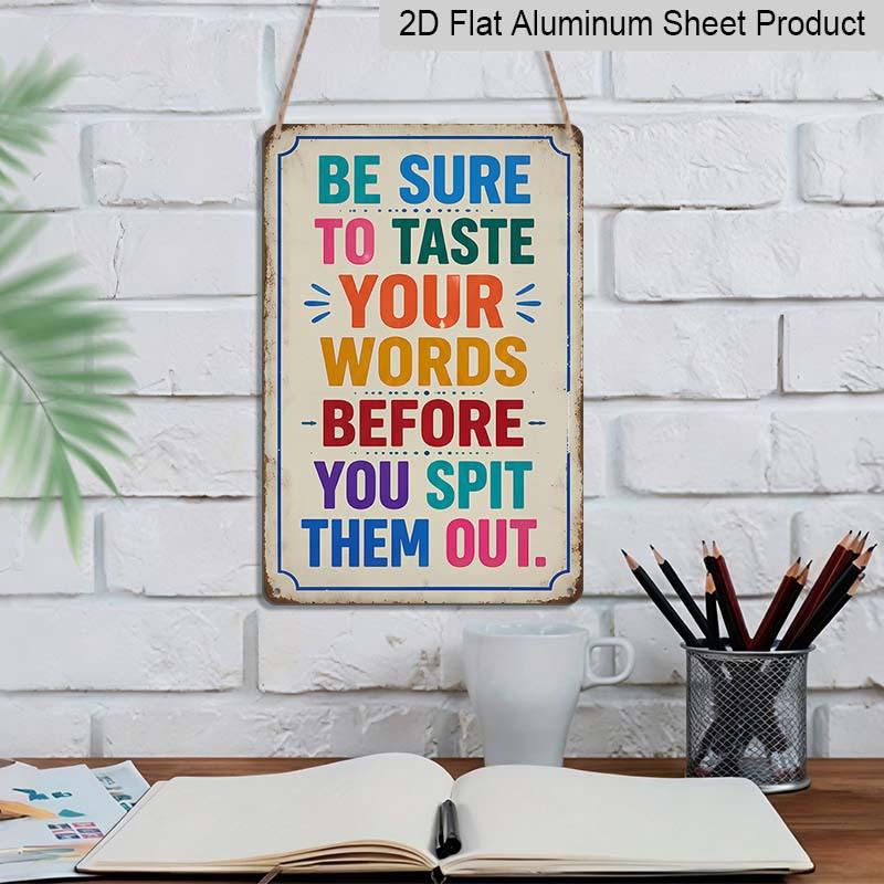 2D Flat Be Sure To Taste Your Words Before You Spit Them Out Colorful Vintage Metal Sign - 8.0x12.0inch Aluminum Wall Art, Classroom Home Office