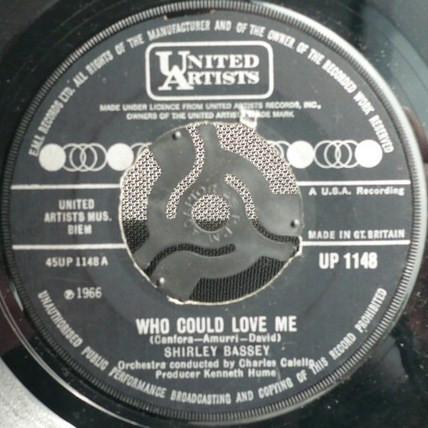 

7inch Record SHIRLEY BASSEY Who Could Love Me UP1148 UNITED ARTISTS 1966 UK Pop Used