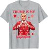 Retro Trump Is My Valentine Trump Valentine Day Unisex T-Shirt