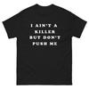 Ich bin kein Mörder, aber reiz mich nicht Graphic T-Shirt Unisex klassisches T-Shirt