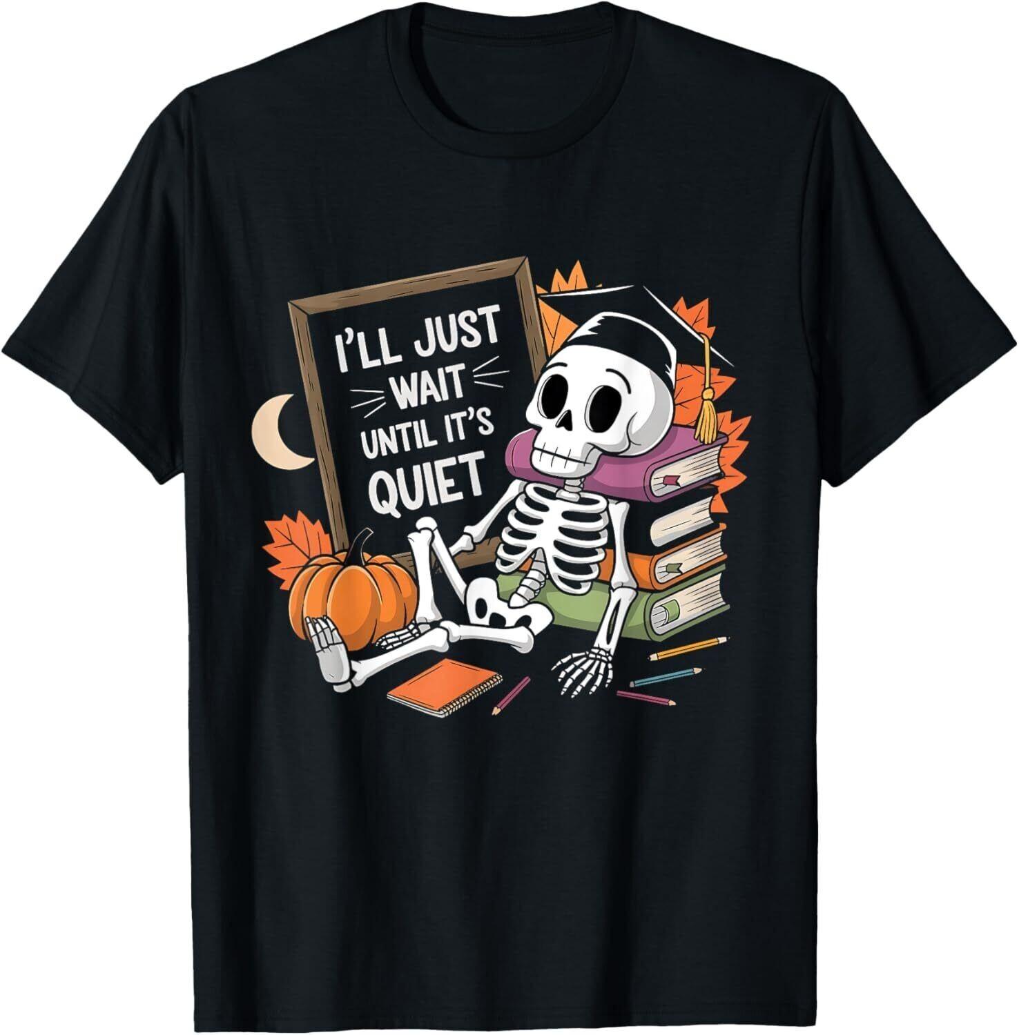 I ll Just Wait Until It s Quiet Halloween Teacher T-Shirt, Size M - 3XL S разноцветный