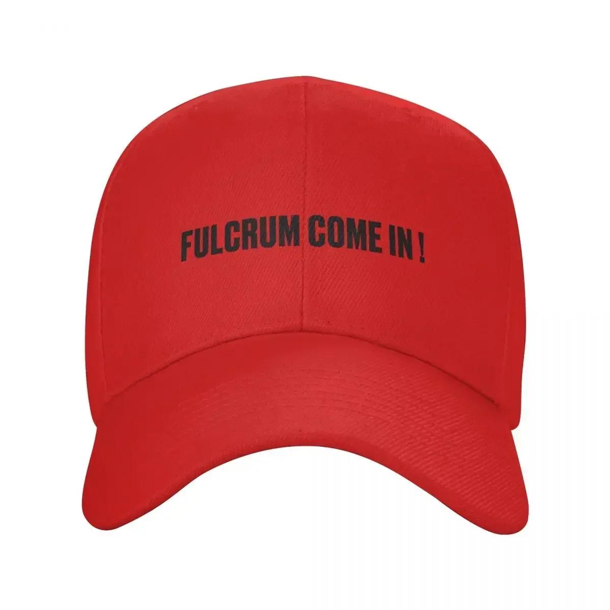 

Fulcrum come in Funny meme Sticker Baseball Cap sun hat custom Hat summer hat Anime Womens Golf Clothing Unisexs
