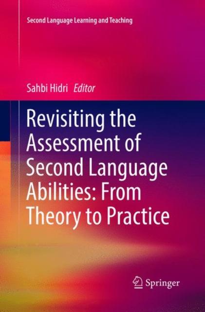 The Revisiting the Assessment of Second Language Abilities: From Theory To Practice Book