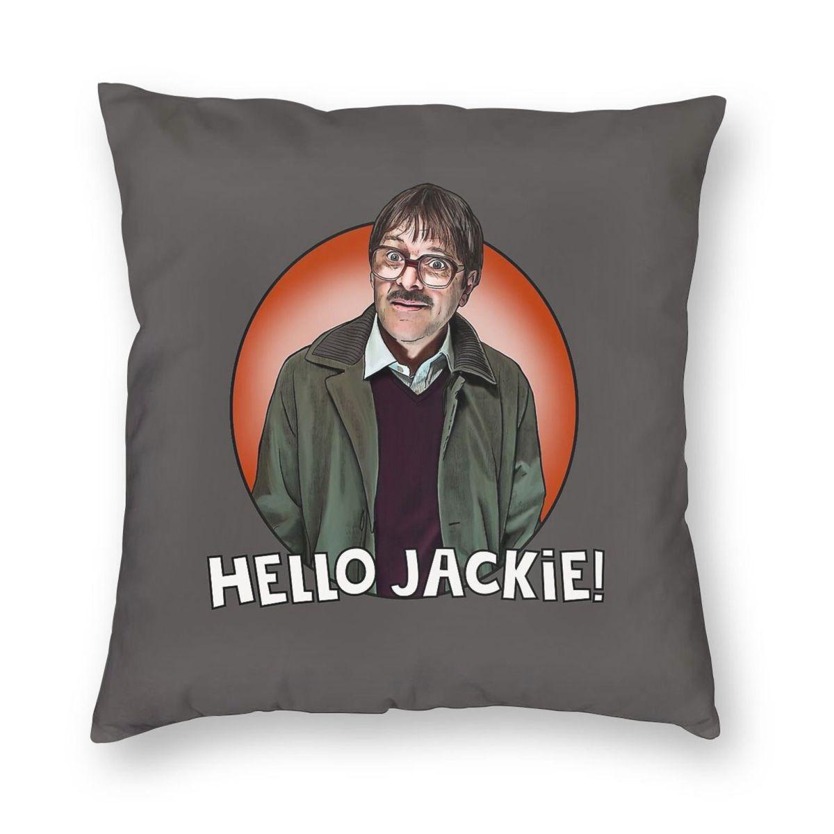 

Friday Night Dinner Jim Bell Hello Jackie Square Pillowcase Polyester Linen Velvet Throw Pillow Case Sofa Cushion Cover 45x45 12x12Inch
