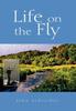 The Life On The Fly by John Schreiber - Hardback Book