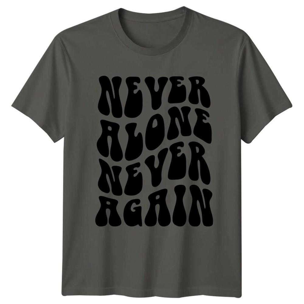 Never Alone Never Again Graphic Tee Unisex Top S