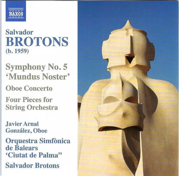

CD BROTONS, S. - Brotons: Symphony No 5 8573163 Naxos 2013 US Classical Used