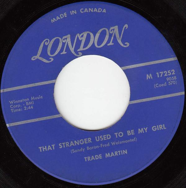 

7inch Record TRADE MARTIN - That Stranger Used To Be My Girl / M17252 London Records 1962 Canada Soul/Funk Used