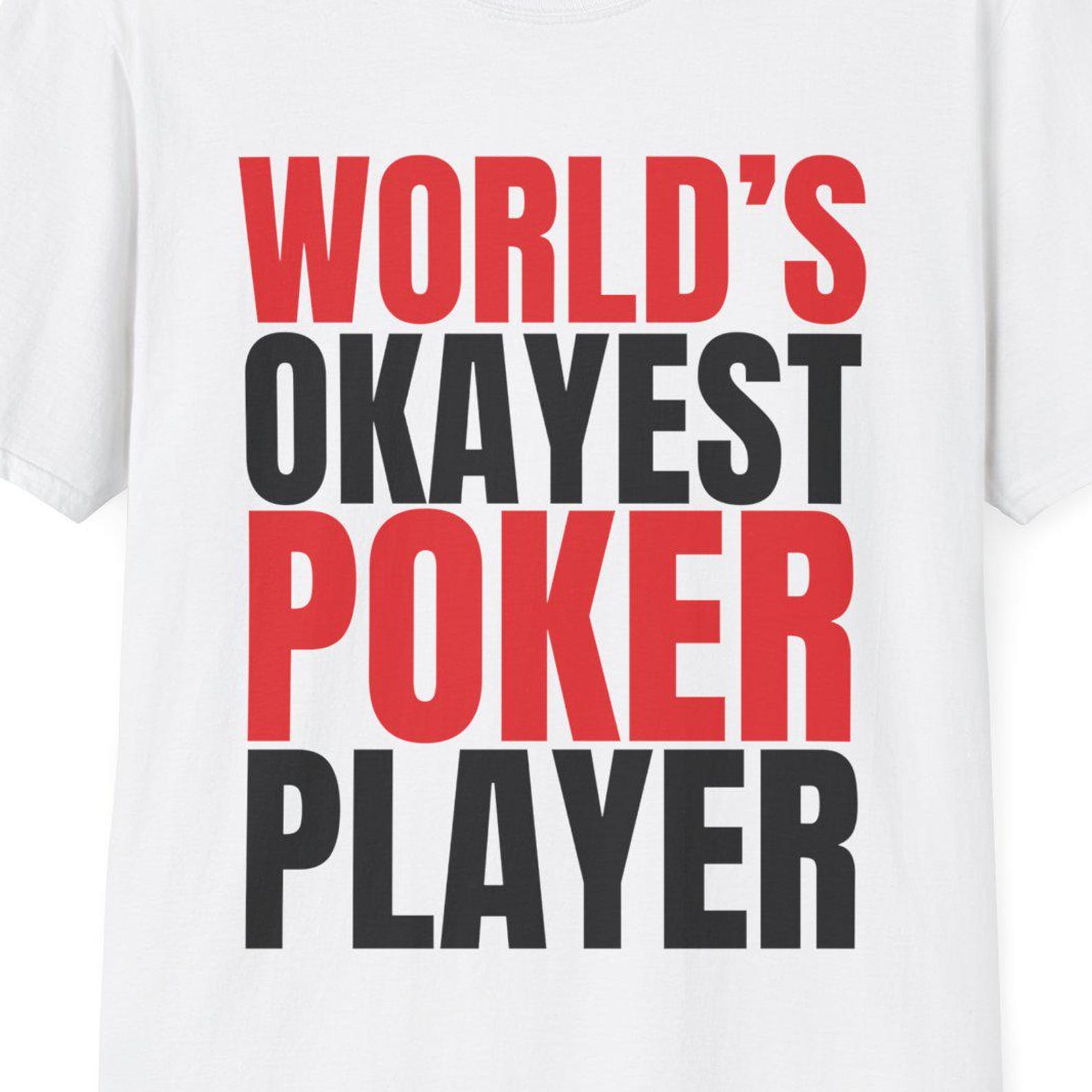World s Okayest Poker Player Shirt, Poker Shirt, Texas Holdem, Casino Shirt, Gambling Shirt, Professional Player, Poker Gift, Grandpa Gift 4XL