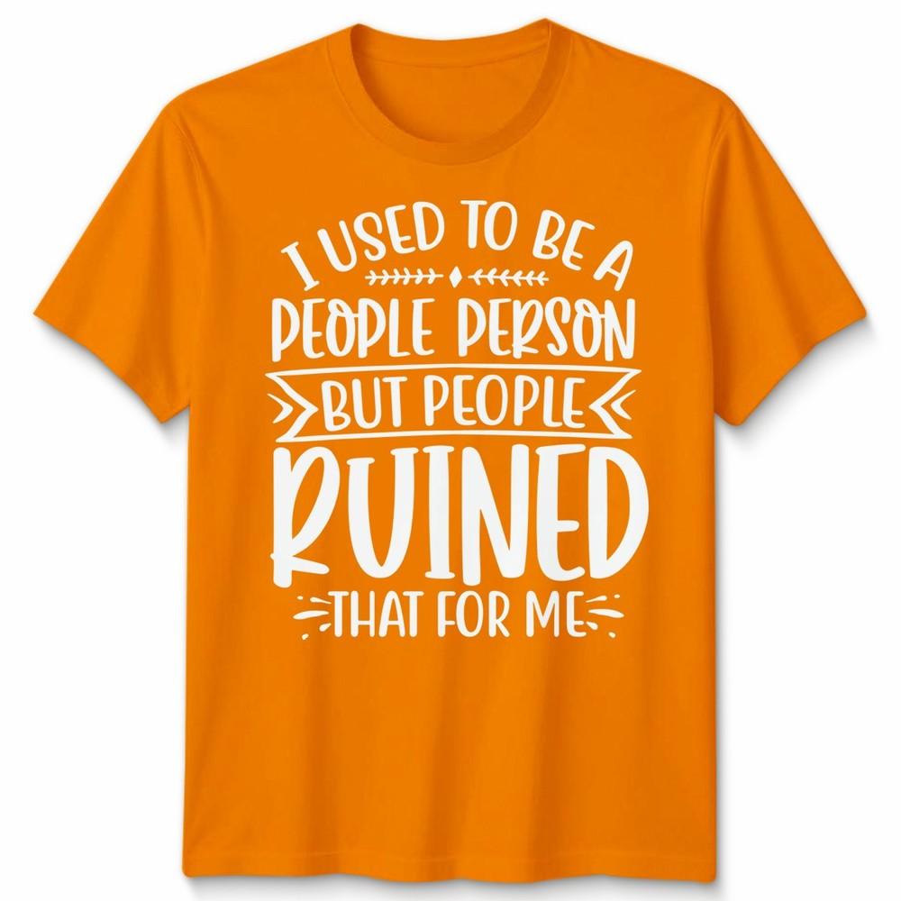 Funny Unisex T Shirt I Used To Be People Person Anti Social Sarcastic Introvert