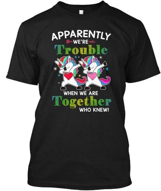 

Apparently Were Trouble When Are Togeth TTshirt Made in the USA Size S to 5XL XL
