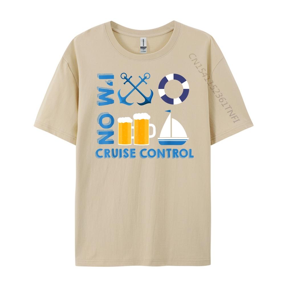 Im On Cruise Control Exciting Cool Vacation Novelty Shirt Graphic Tees Funny Shirt Memorial Day