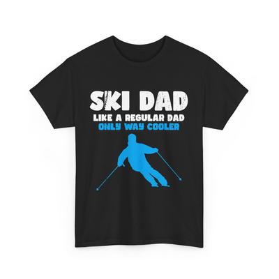 Ski Dad Shirt, Like a Regular Dad Only Way Cooler Skiing Lovers Father T-Shirt Mens Womens Tees Top