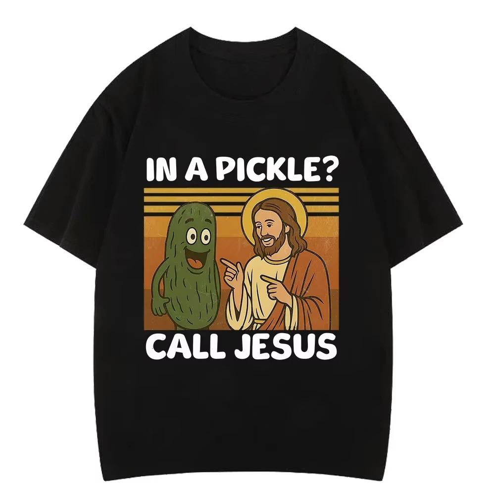 Unisex Women Fashion Tshirts In A Pickle Call Jesus Funny Meme Tees Summer Shortsleeved Top Casual Vintage Tshirts Streetwear S