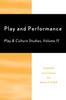 The Play and Performance : Play and Culture Studies Book