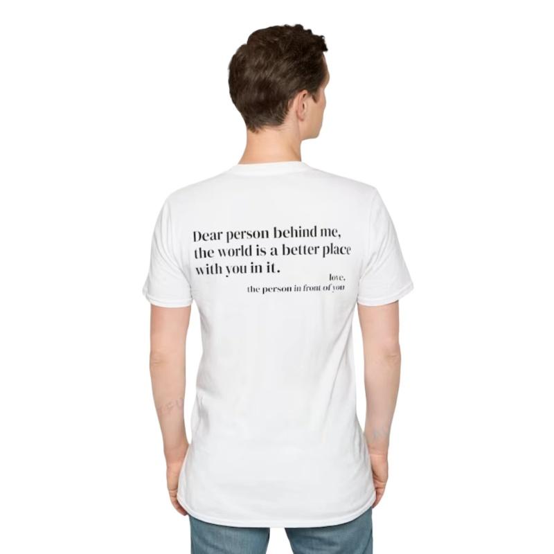 2026 Dear Person Behind Me The World Is A Better Place with You in It Slogan Tees Unisex Kindness Gift Aesthetic Streetwear