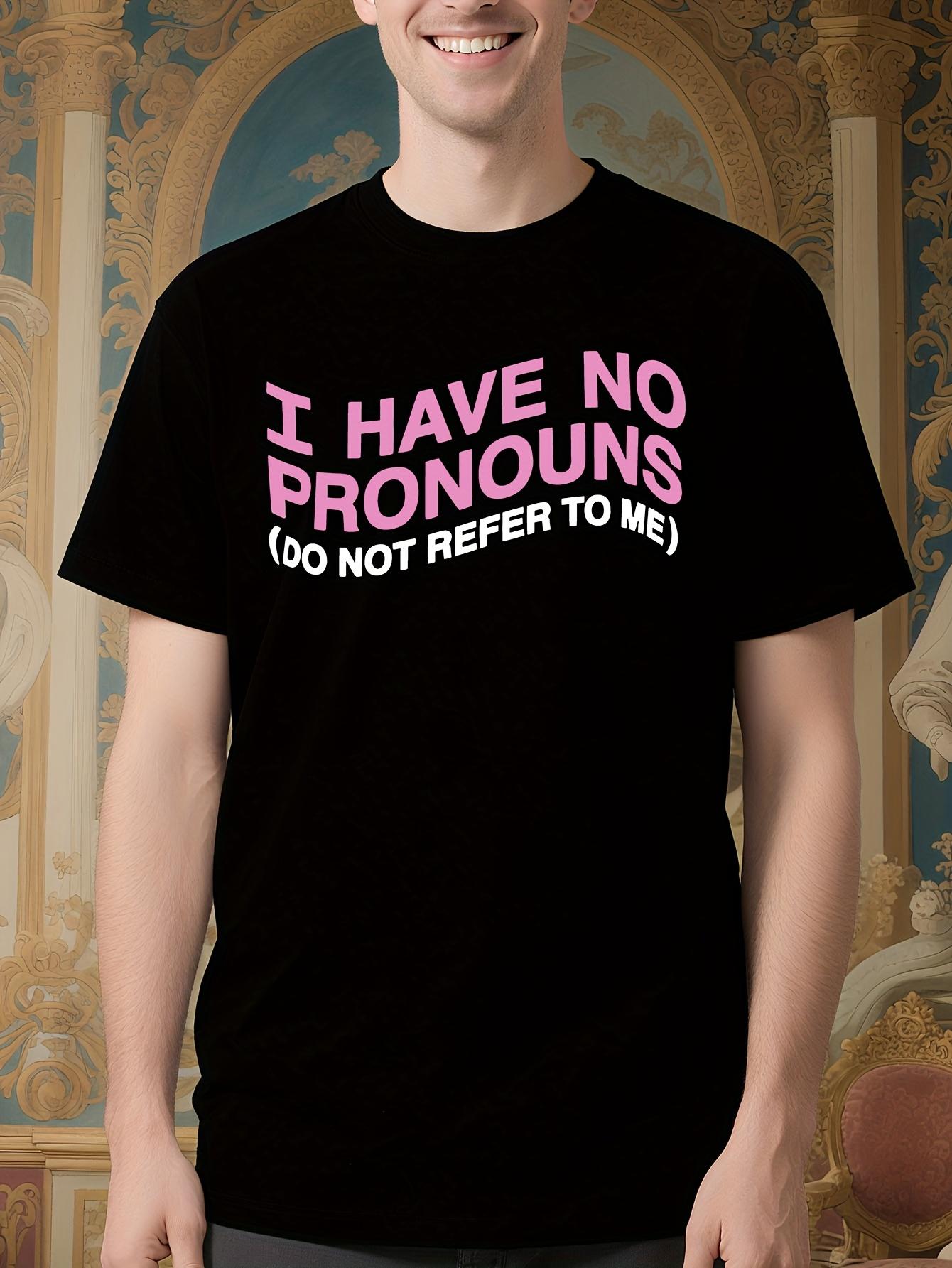 Funny I Have No Pronouns Graphic Tshirt - Bold Pink Tex... L