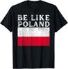 Be Like Poland Half Poland USA Us Polska T-Shirt