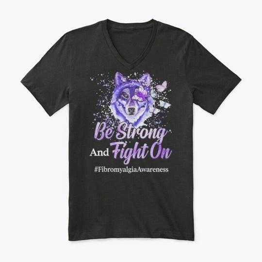 

Fibromyalgia Awareness Gift Be Strong V-Neck TTshirt Made in USA S-5XL L