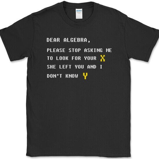 Dear Algebra T-Shirt Funny Math Humor Gift Joke Novelty Text Tee