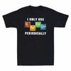 Unisexs Only Chemical I EleUnisext Periodically Sarcasm Science T Shirt  Use Vintage