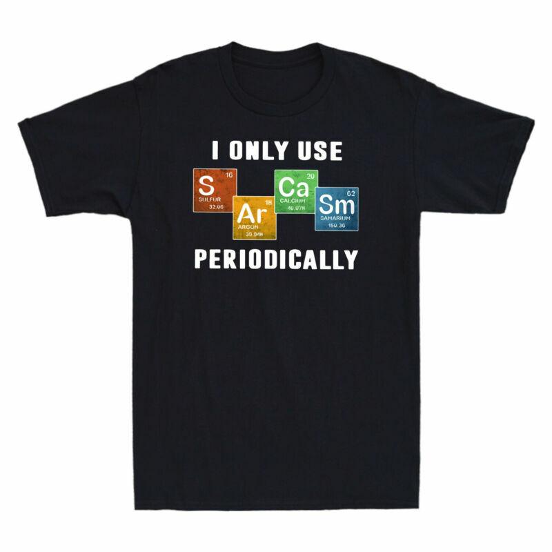 Unisexs Only Chemical I EleUnisext Periodically Sarcasm Science T Shirt Use Vintage