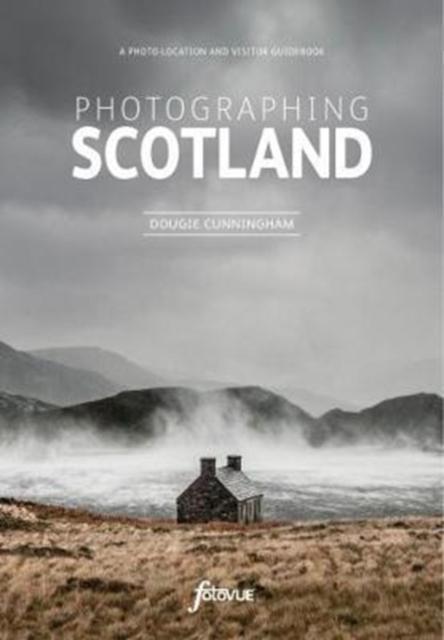The Explore & Discover Scotland : Visit the Most Beautiful Places Take the Best Photos Book