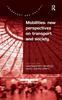 The Mobilities: New Perspectives On Transport and Society Book