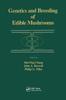 The Genetics and Breeding of Edible Mushrooms Book