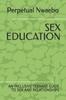 The Sex Education : An Inclusive Teenage Guide To Sex and Relationships Book