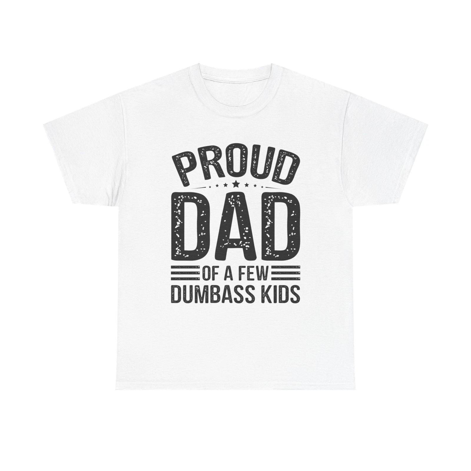 Proud Dad Funny Jokes Graphic T Shirt Unisex Heavy Cotton Tee XL