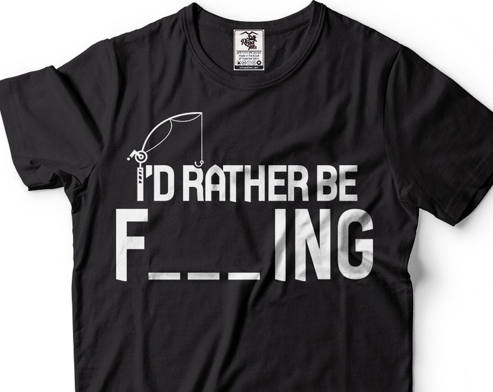 Funny Fishing Shirt: I d Rather Be Fishing Gift Tee S