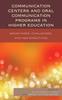 The Communication Centers and Oral Communication Programs In Higher Education : Advantages, Challenges, and New Directions Book