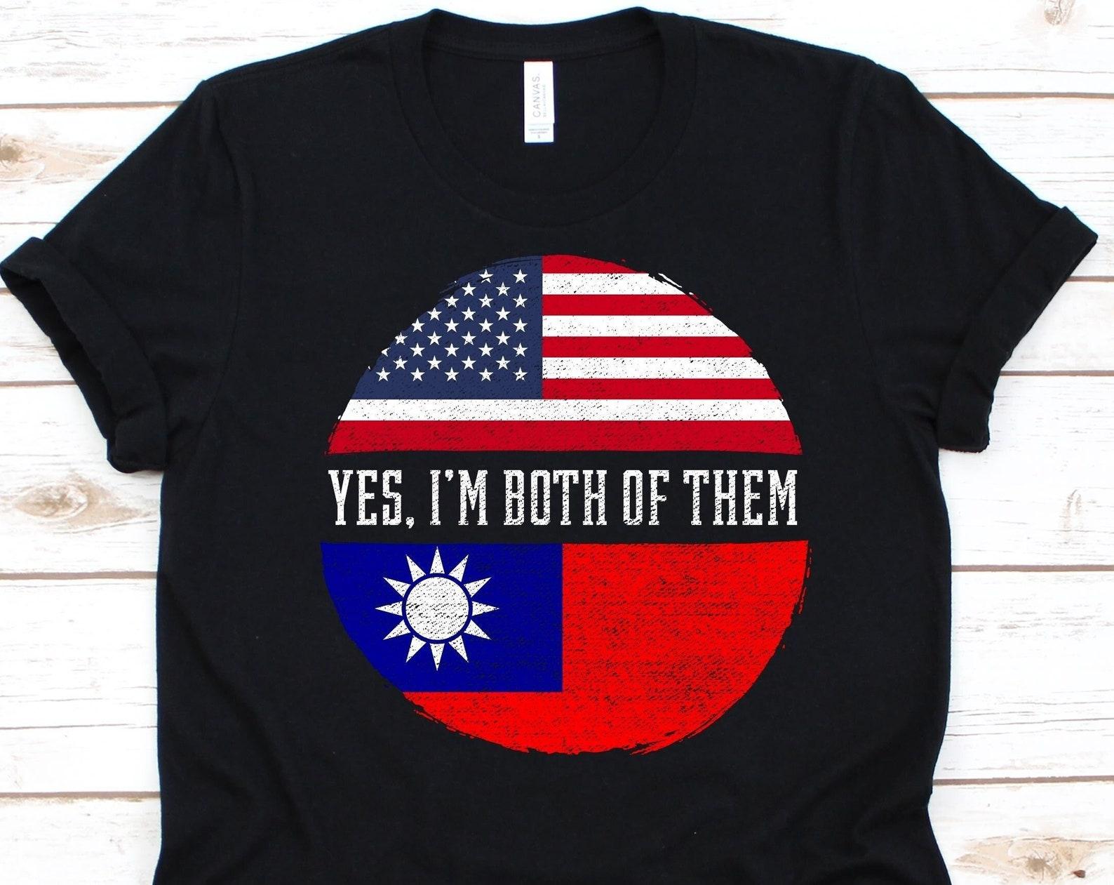 Yes I m Both of Them Shirt, American Flag, Flag Of Taiwan, Republic Of China, USA Flag, 4th of July, Taiwanese Americans, Dual Citizenship XL